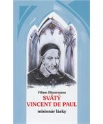 Svätý Vincent de Paul - misionár lásky                                          